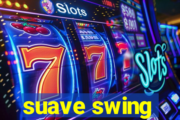 suave swing